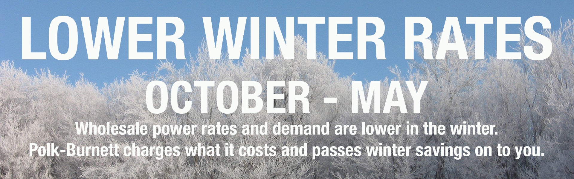 Lower winter rates Oct. - May