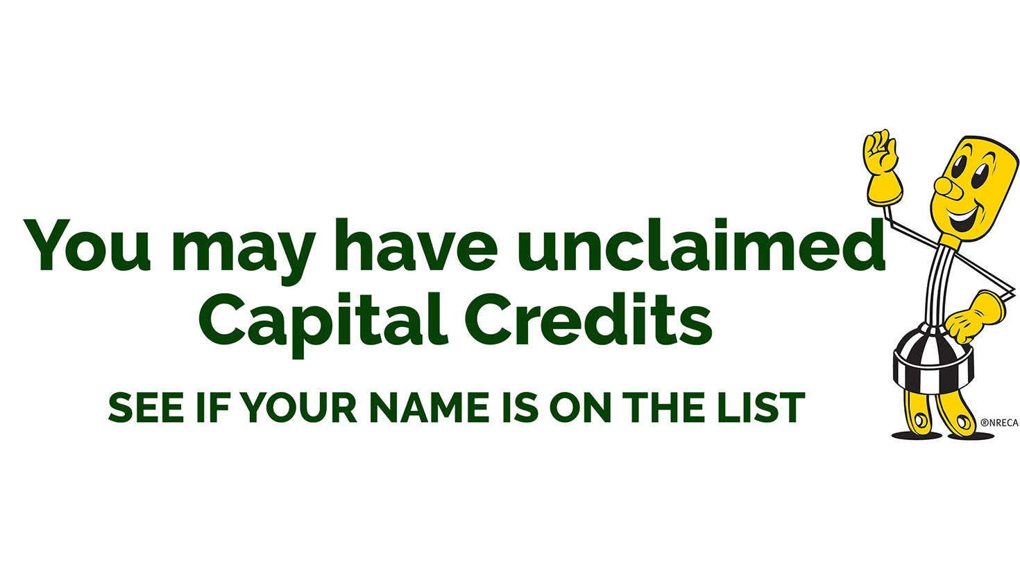 You may have unclaimed Capital Credits