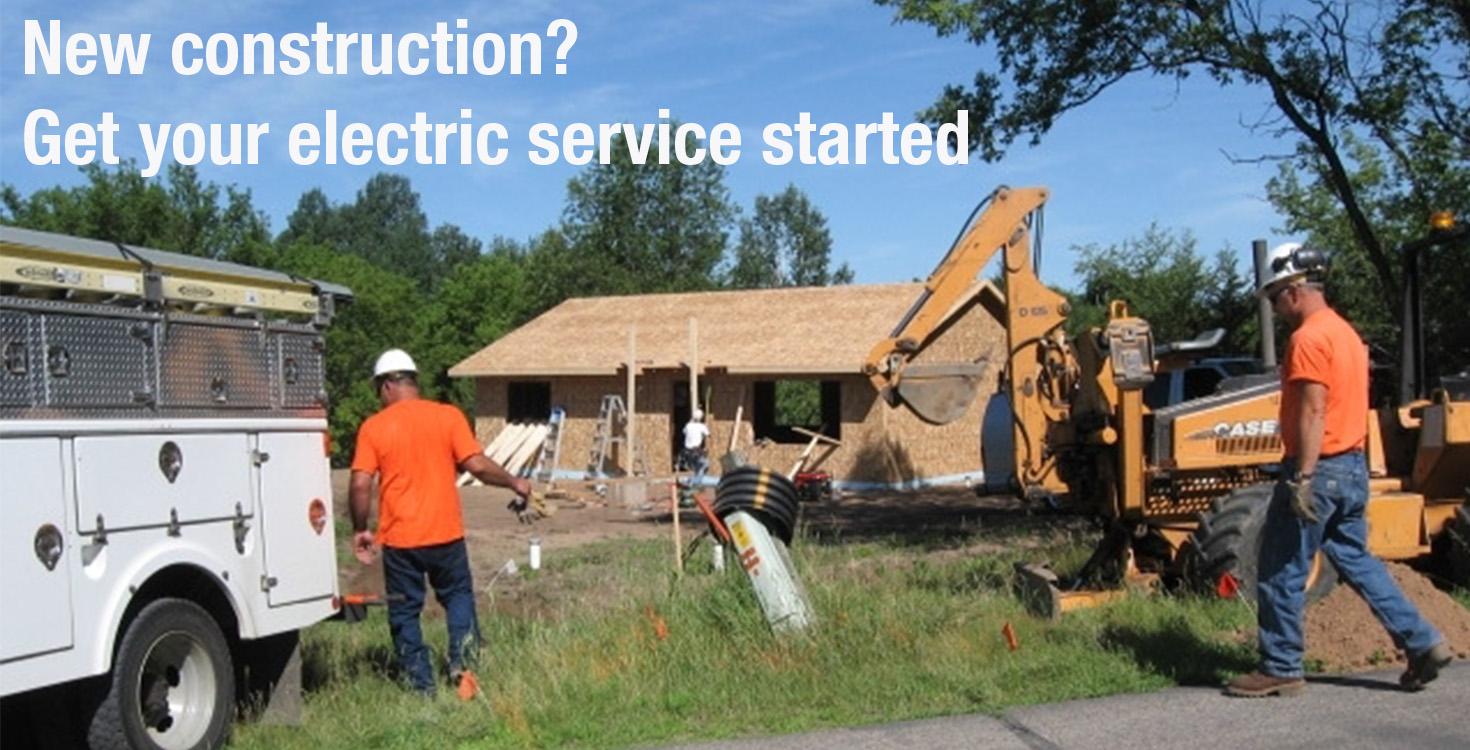 New construction? Get your electric service started