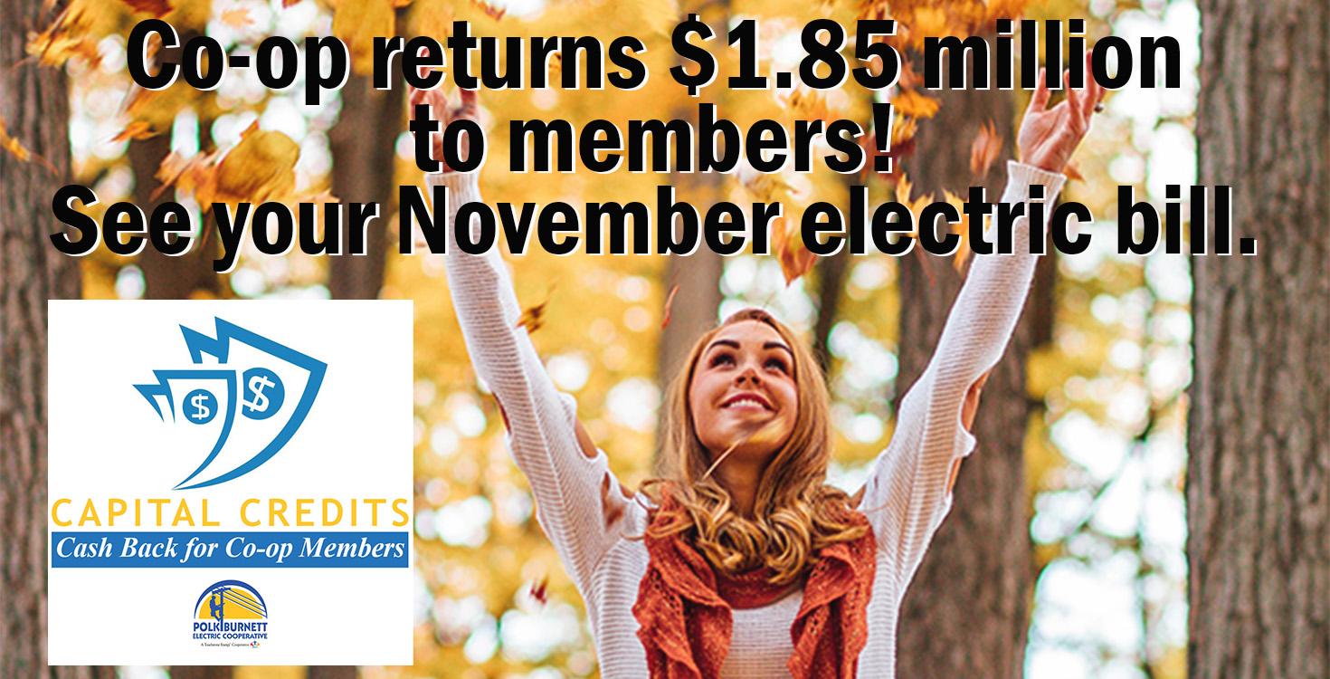 See your November bill for Capital Credits, cash back for members
